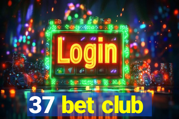 37 bet club